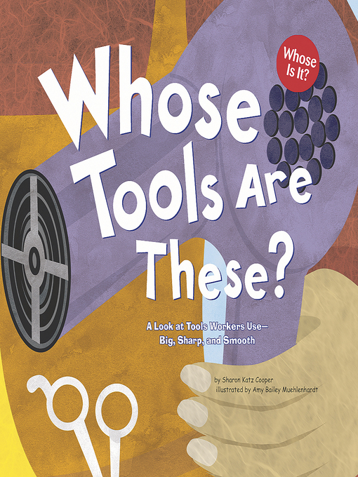 Title details for Whose Tools Are These? by Amy Bailey Muehlenhardt - Available